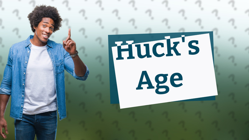 Huck's Age