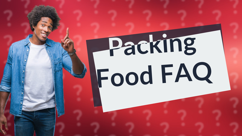 Packing Food FAQ