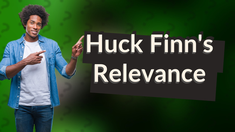 Huck Finn's Relevance