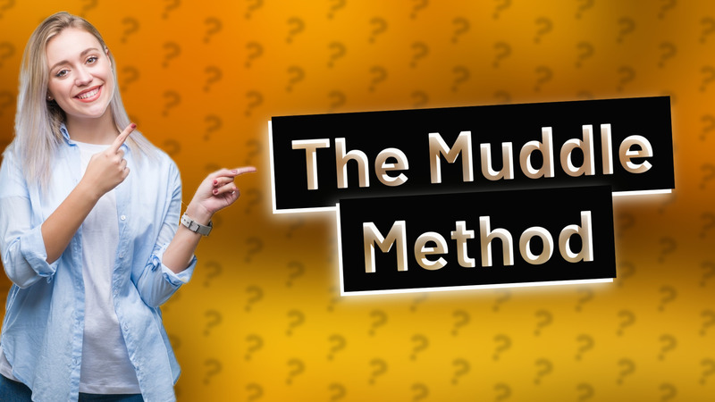 The Muddle Method