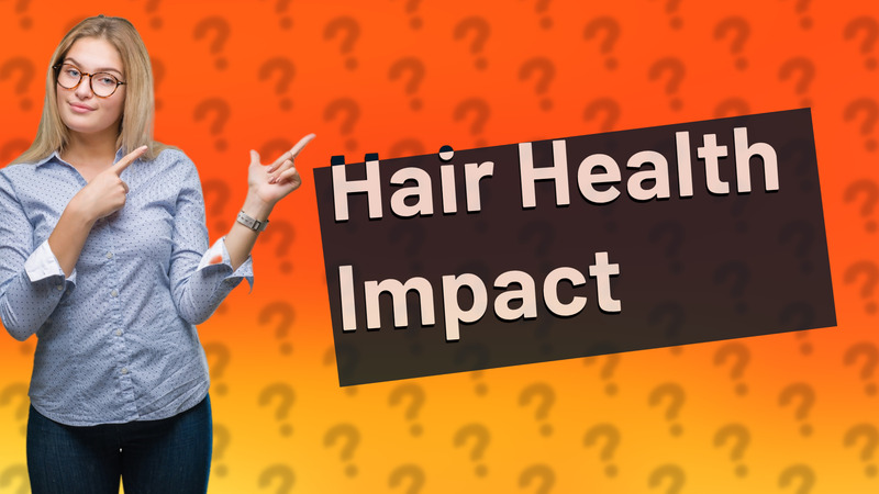 Hair Health Impact
