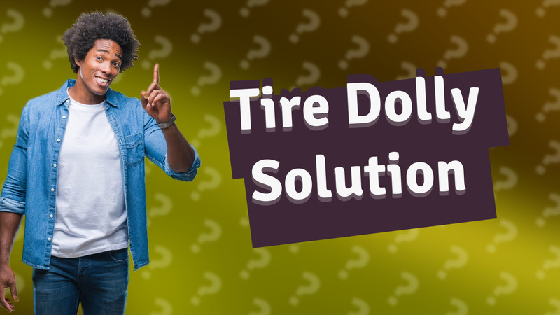 Tire Dolly Solution