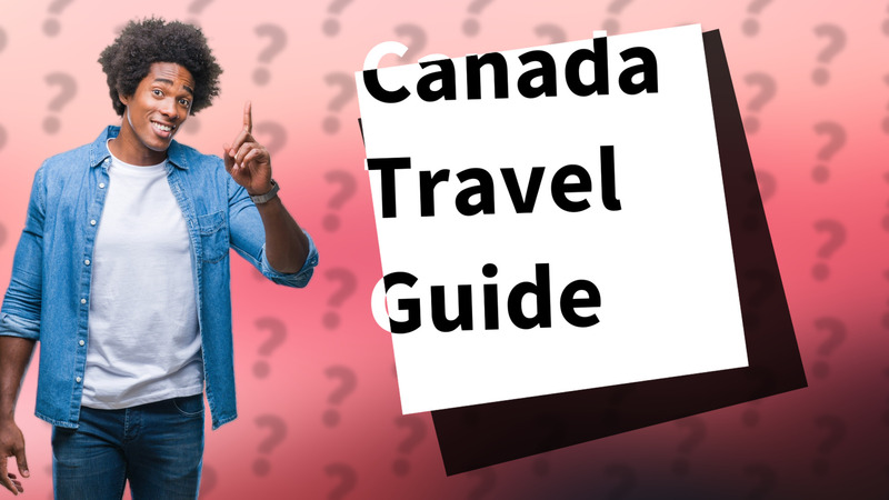 Canada Travel Guide