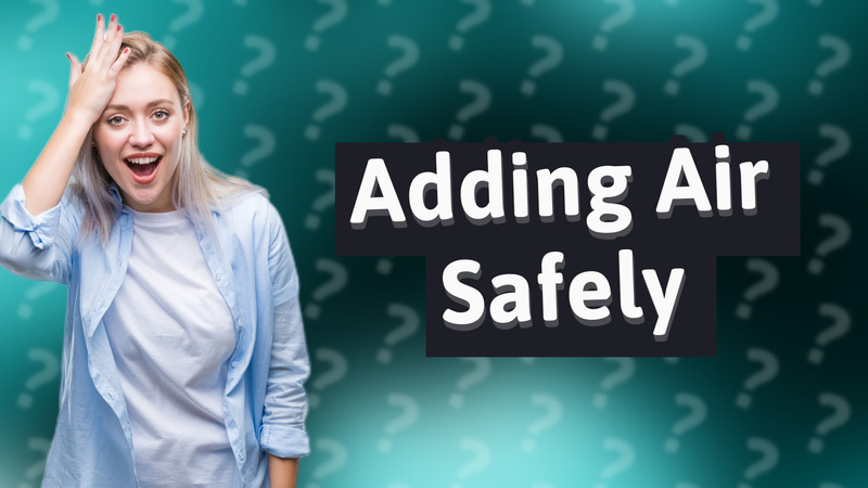 Adding Air Safely