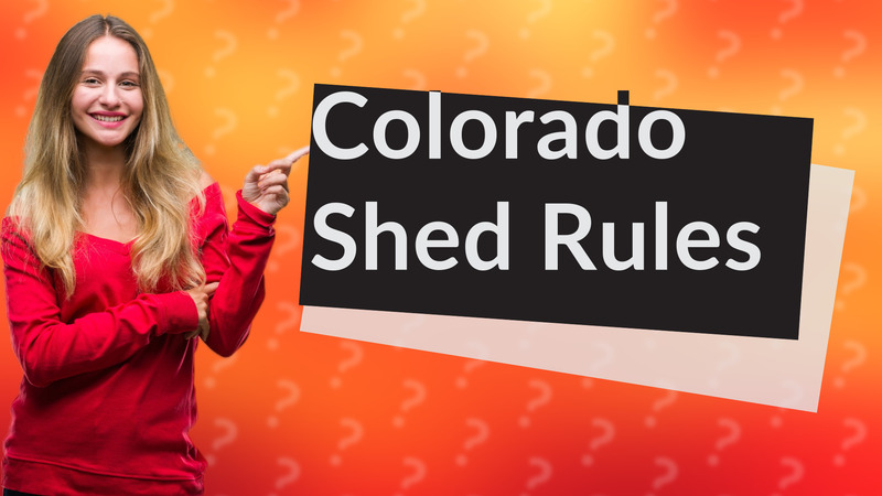 Colorado Shed Rules