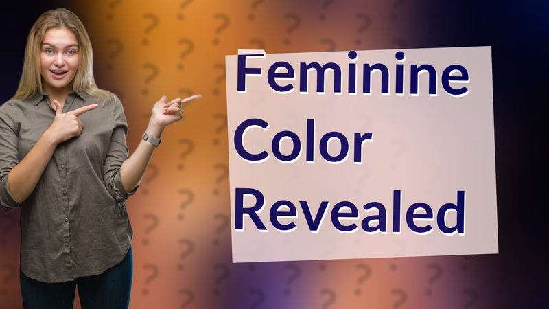 Feminine Color Revealed