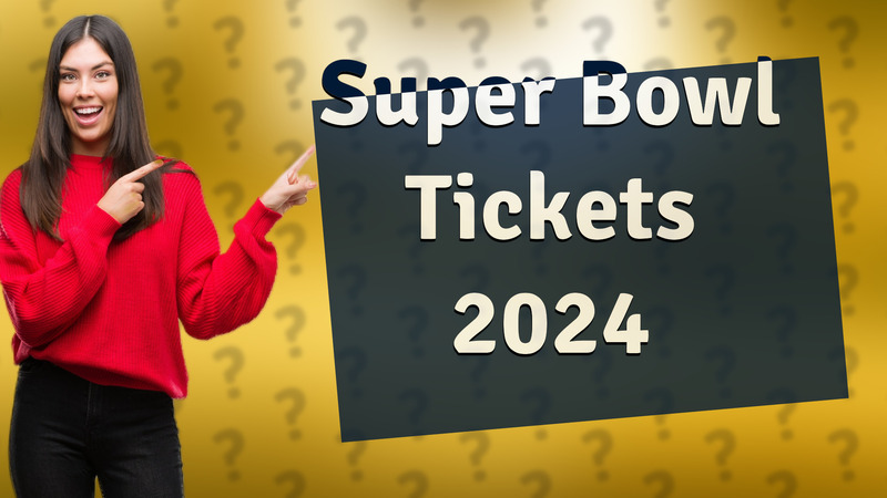 Super Bowl Tickets 2024