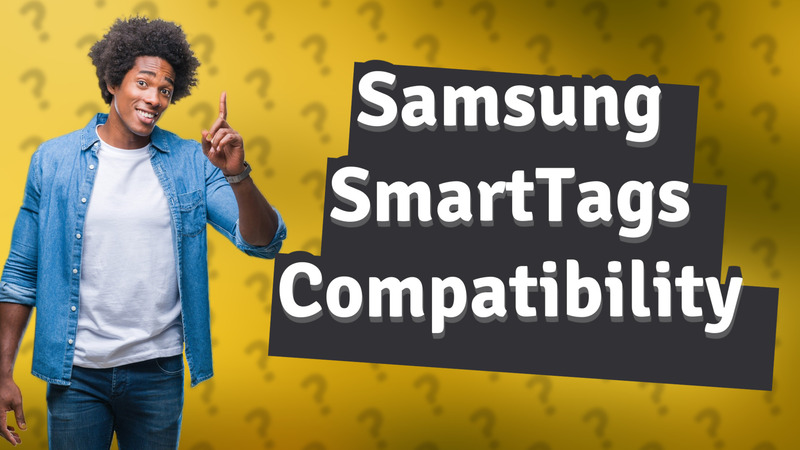 Samsung SmartTags Compatibility