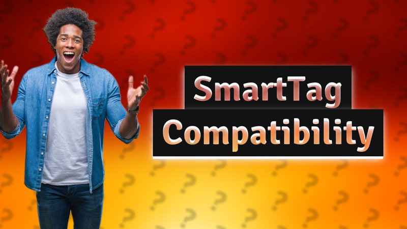 SmartTag Compatibility