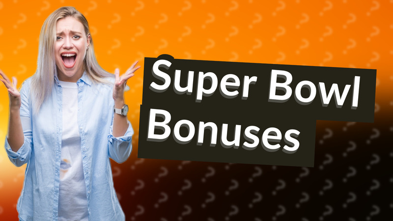 Super Bowl Bonuses