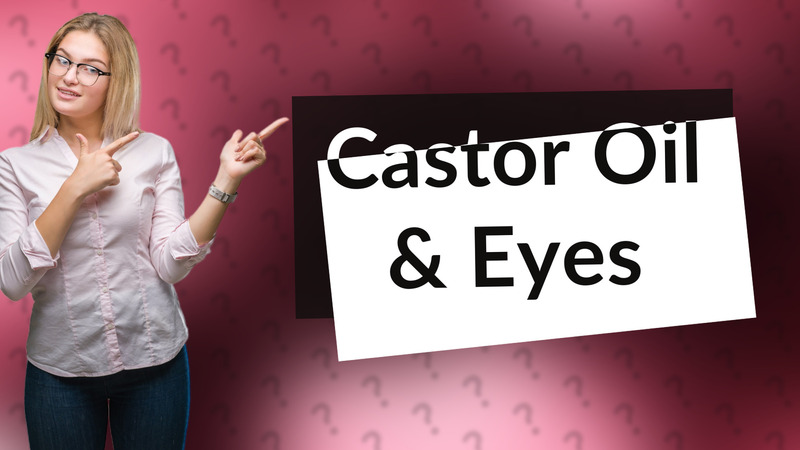 Castor Oil & Eyes