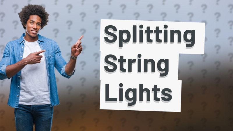 Splitting String Lights