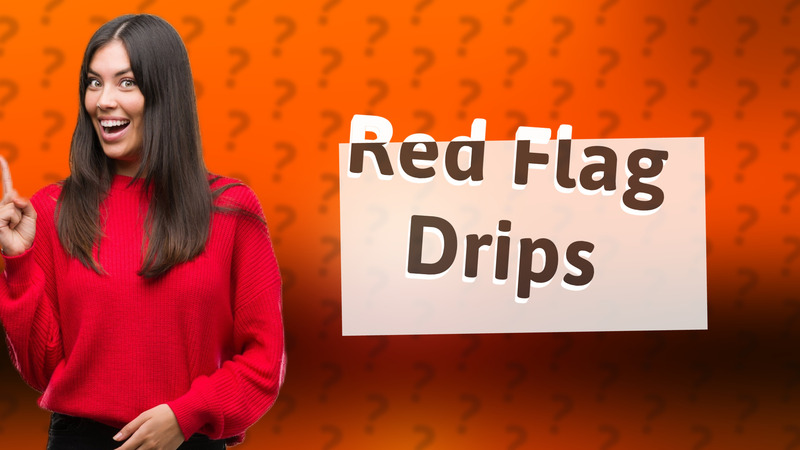 Red Flag Drips