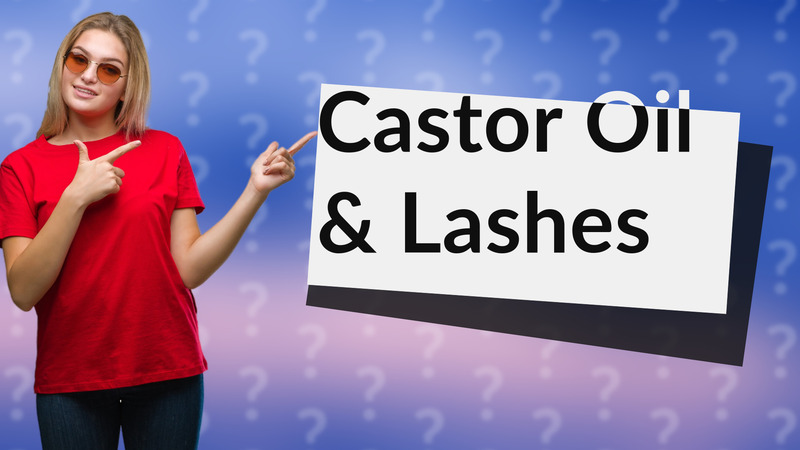 Castor Oil & Lashes