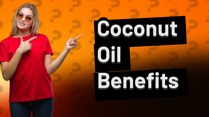 Coconut Oil Benefits