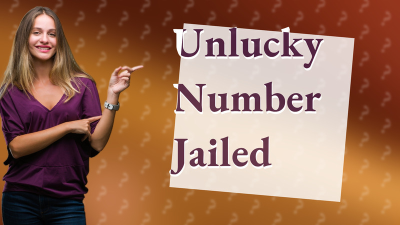 Unlucky Number Jailed