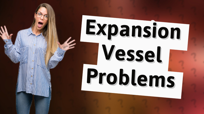 Expansion Vessel Problems