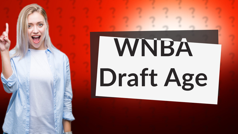 WNBA Draft Age