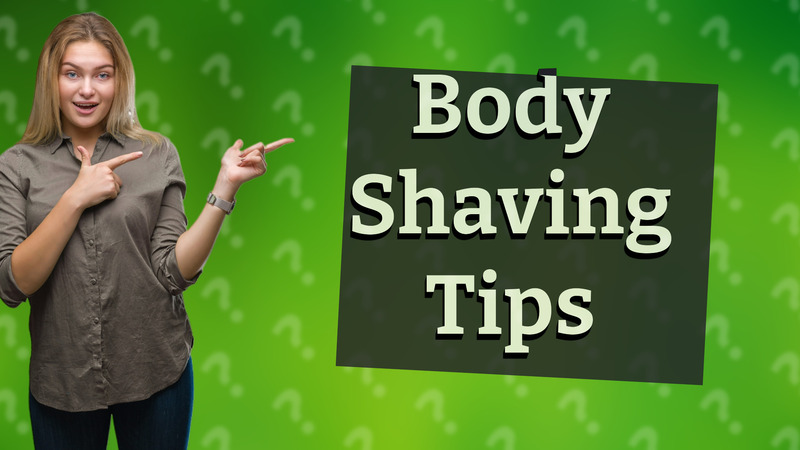Body Shaving Tips