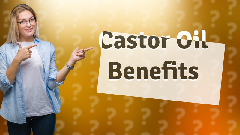 Castor Oil Benefits