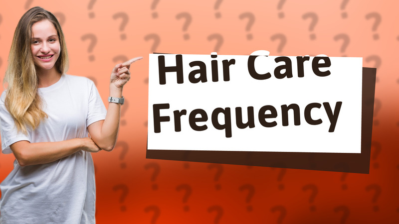 Hair Care Frequency