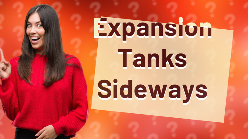 Expansion Tanks Sideways