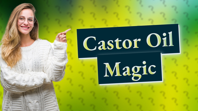Castor Oil Magic