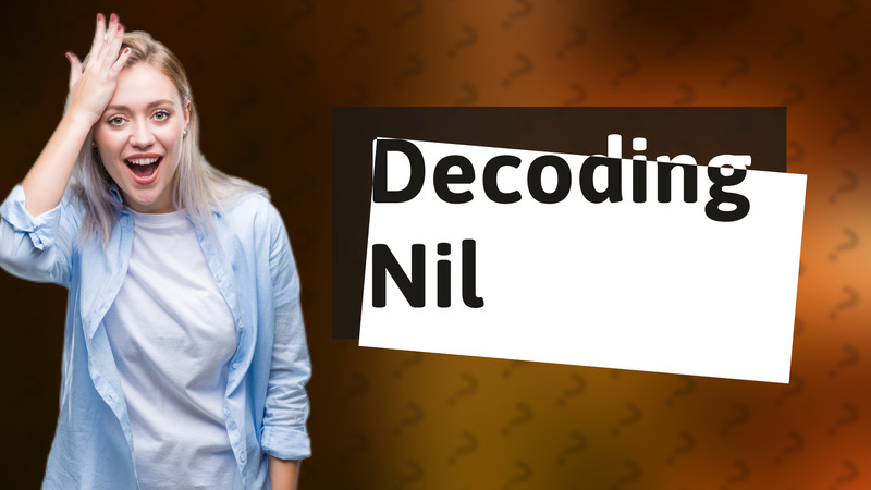 Decoding Nil