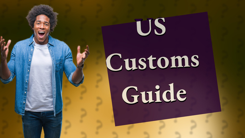 US Customs Guide