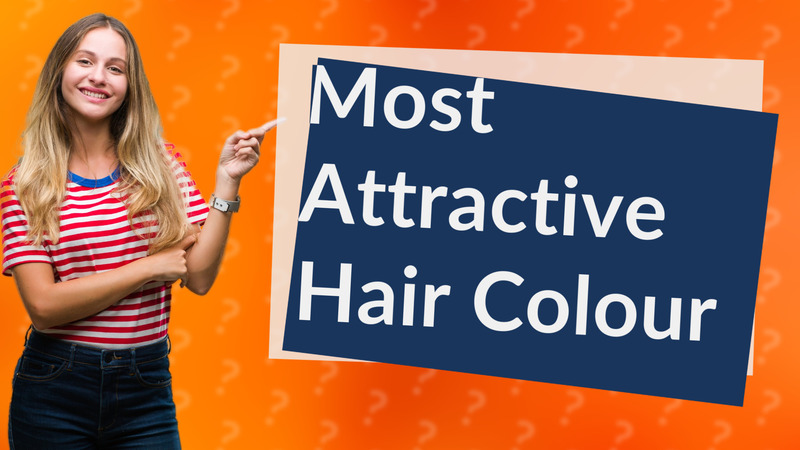 Most Attractive Hair Colour