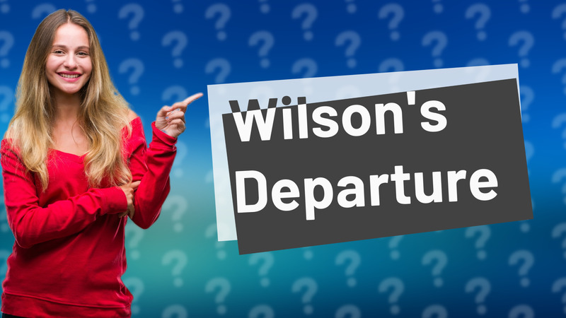 Wilson's Departure