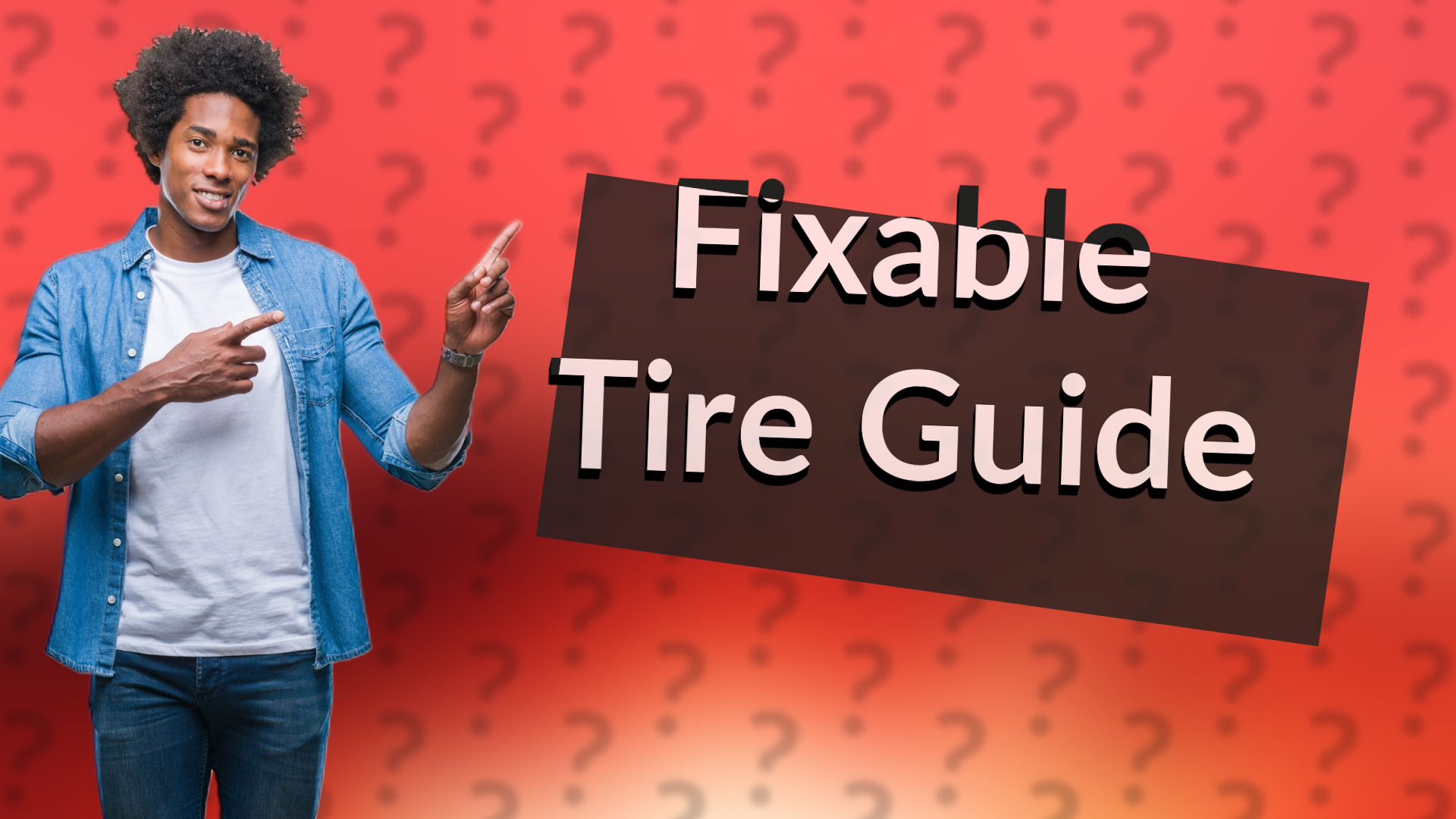 Fixable Tire Guide