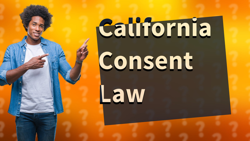 California Consent Law