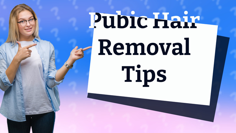 Pubic Hair Removal Tips