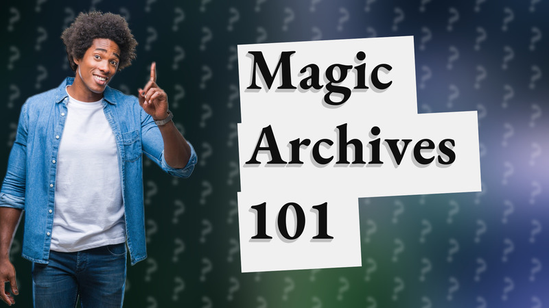 Magic Archives 101