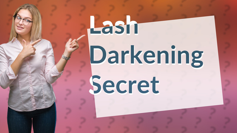 Lash Darkening Secret