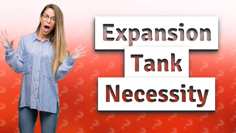 Expansion Tank Necessity