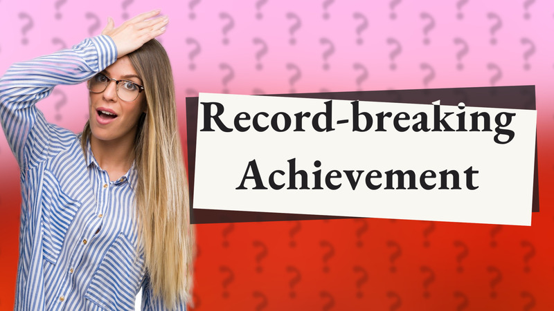 Record-breaking Achievement