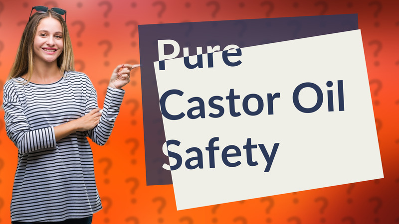 Pure Castor Oil Safety