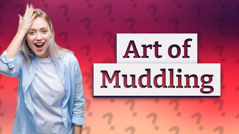 Art of Muddling