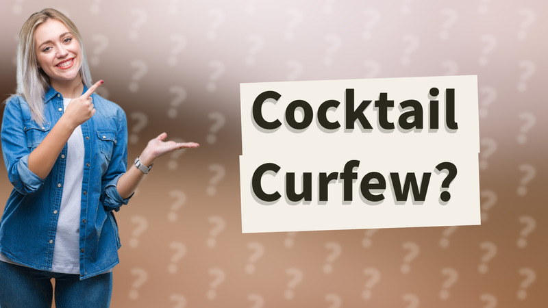 Cocktail Curfew?