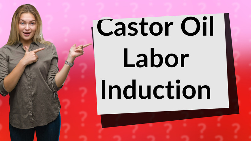 Castor Oil Labor Induction