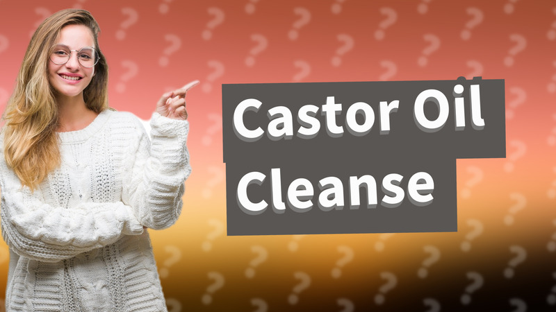 Castor Oil Cleanse