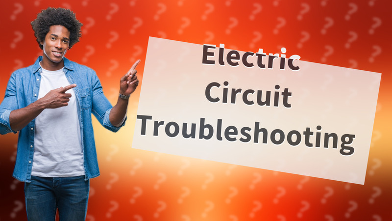 Electric Circuit Troubleshooting