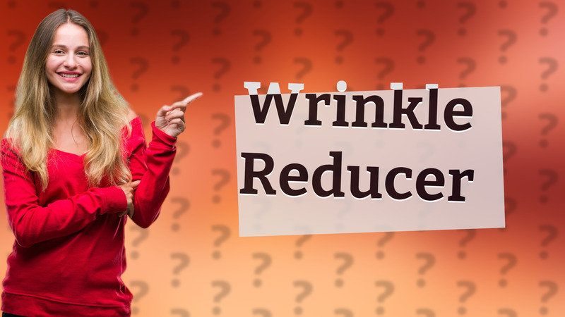 Wrinkle Reducer