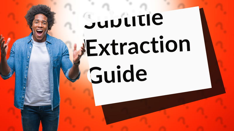 Subtitle Extraction Guide