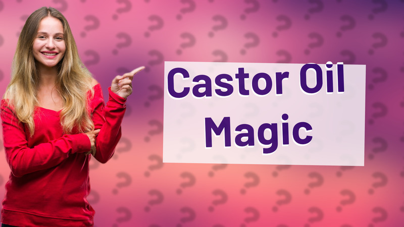 Castor Oil Magic