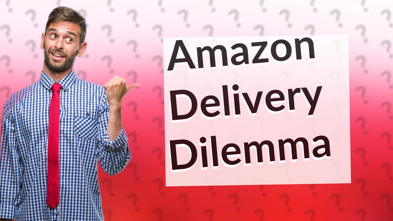 Amazon Delivery Dilemma