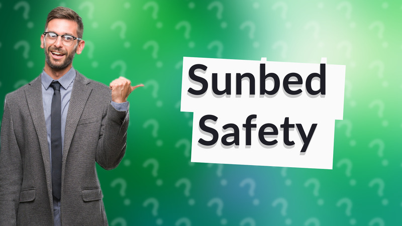 Sunbed Safety
