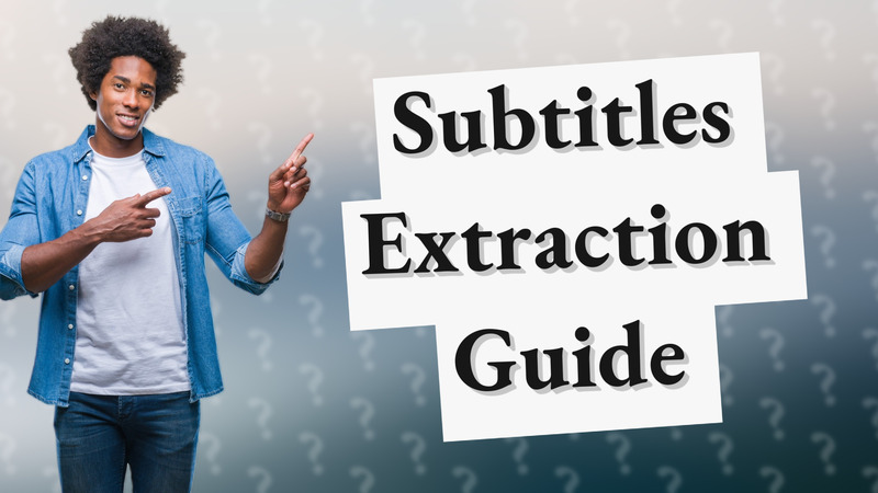 Subtitles Extraction Guide